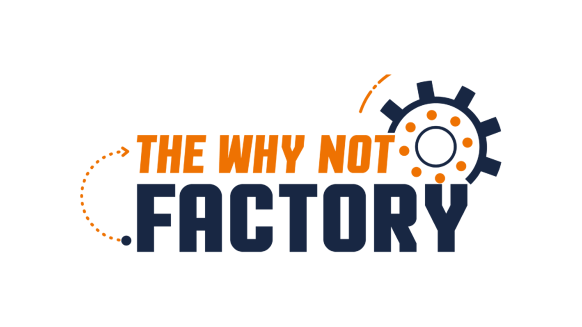 The Why not factory